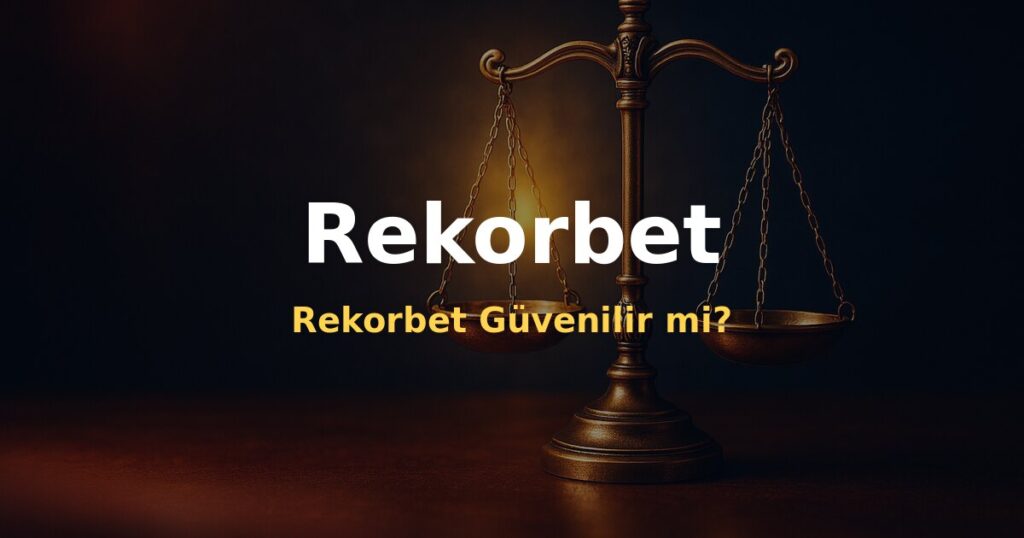 Rekorbet Güvenilir mi? - Rekorbet